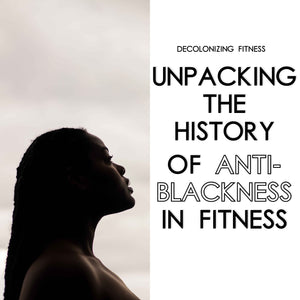 Unpacking the History of Anti-Blackness in the Fitness Industry