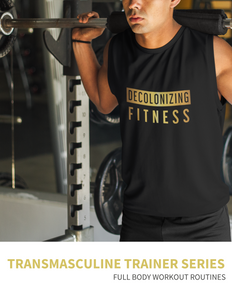 Transmasculine Training Series: Full Body Workout Routine