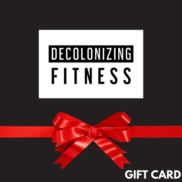 Decolonizing Fitness Gift Card