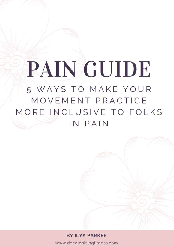 Pain Guide: 5 Ways to Make Your Movement Practice More Inclusive to Folks in Pain