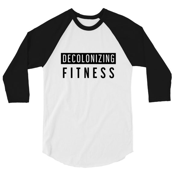 Black Logo Decolonizing Fitness 3/4 sleeve Raglan Shirt