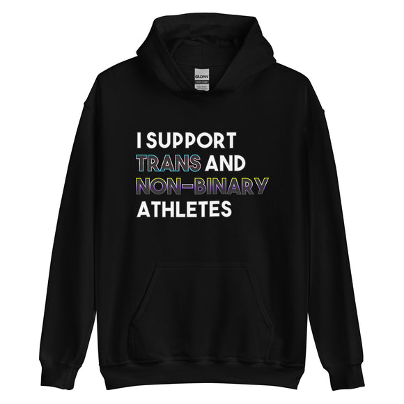 I SUPPORT TRANS AND NON-BINARY ATHLETES UNISEX HOODIE