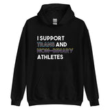 I SUPPORT TRANS AND NON-BINARY ATHLETES UNISEX HOODIE